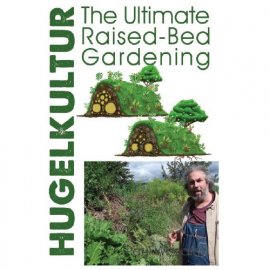 Hugelkultur: The Ultimate Raised-Bed Gardening ebook